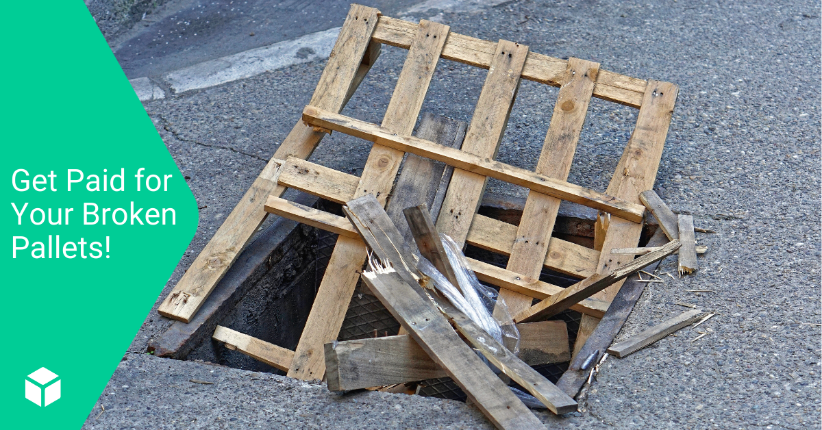 Get Paid for Your Broken Pallets!