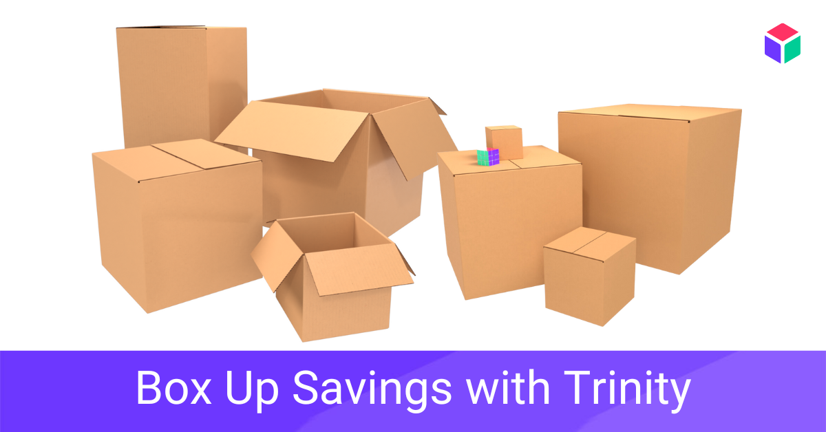Box Up Savings with Trinity Packaging Supply